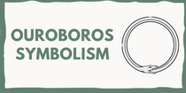 OUROBOROS SYMBOLISM : WHAT DOES IT MEAN ?