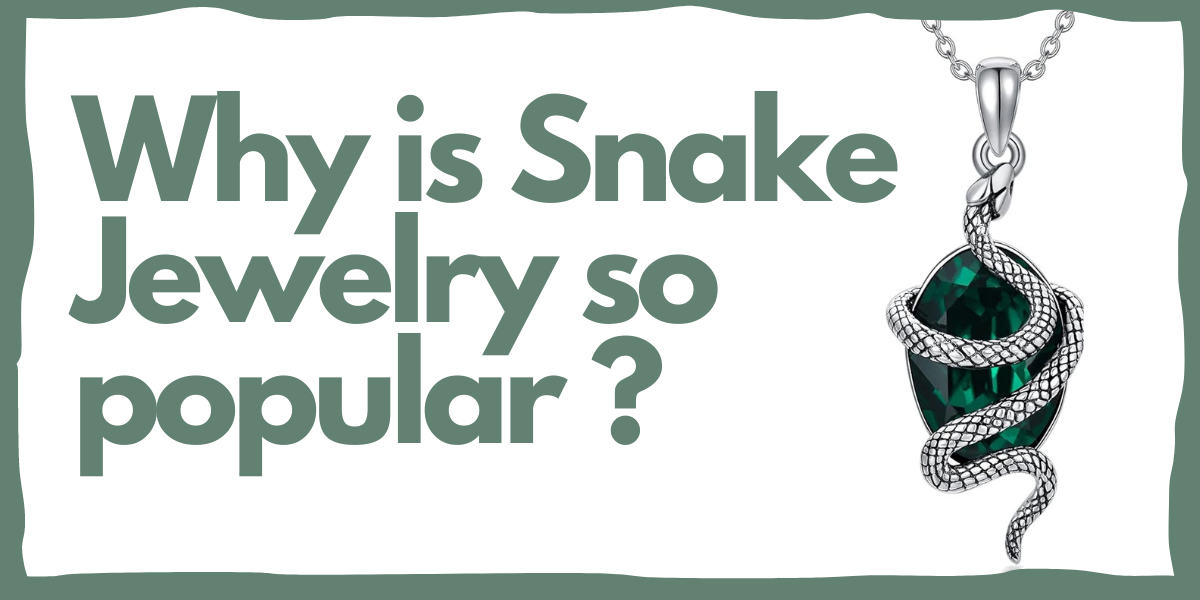 why is snake jewelry so popular